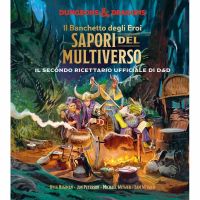 Dungeons & Dragons - Il Banchetto degli Eroi - Sapori del Multiverso - Il Secondo Ricettario