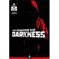 You Promised Me Darkness