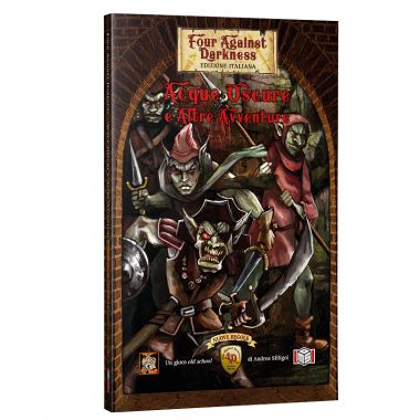 Copertina di Four Against Darkness: Acque Oscure e Altre Avventure Copertina di Four Against Darkness: Acque Oscure e Altre Avventure