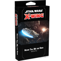 Star Wars X-Wing 2E - Never Tell Me the Odds