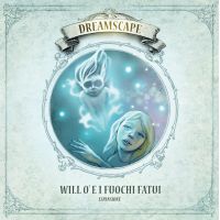 Dreamscape - Will O' e i Fuochi Fatui