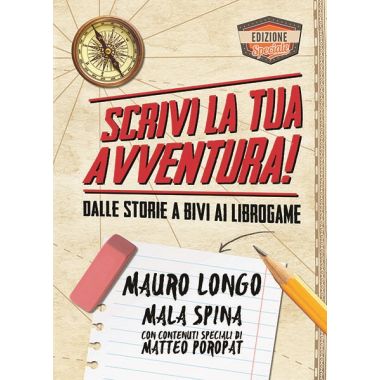 Scrivi la tua Avventura! - Dalle Storie a Bivi ai Librogame