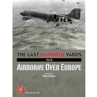 The Last Hundred Yards - Vol. 2 Airborne Over Europe