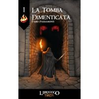 L'Ultima Torcia: Vol.1 - La Tomba Dimenticata