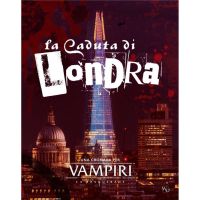 Vampiri La Masquerade 5ed - La Caduta di Londra