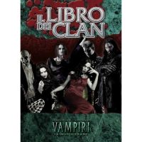Vampiri La Masquerade - XX Anniversario - Il Libro dei Clan